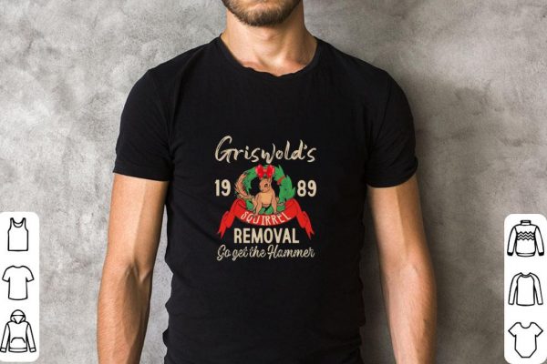 Funny Griswold’s Squirrel Removal go get the hammer 1989 christmas shirt 2