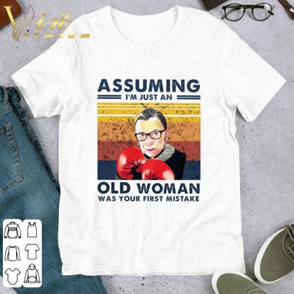 RIP RBG Assuming I'm just an old woman was your first mistake shirt 1