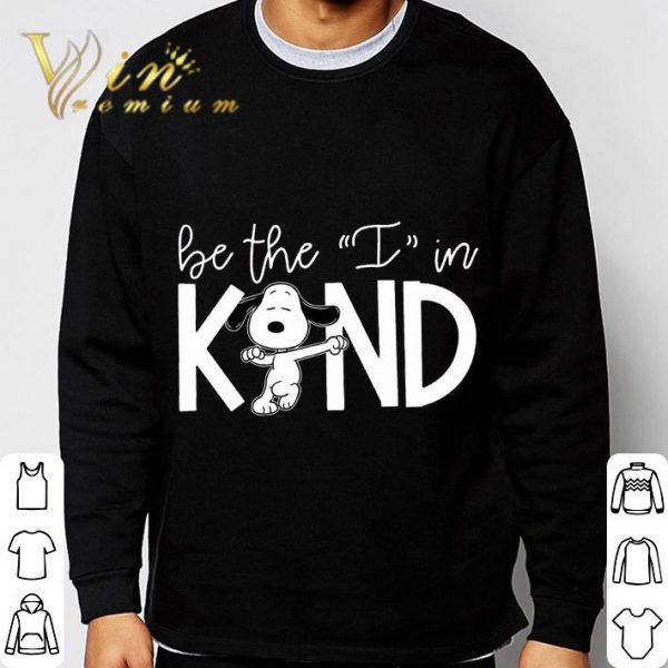 Snoopy Be the I in kind shirt 3
