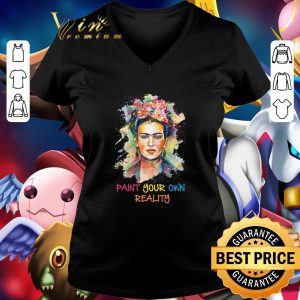 Best Frida Kahlo paint your own reality shirt 4