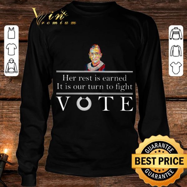 Premium Ruth Bader Ginsburg her rest is earned it is our turn to fight vote shirt 3