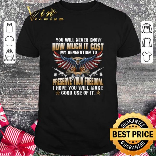 Best Eagle preserve your freedom i hope you will make good use of it shirt 1
