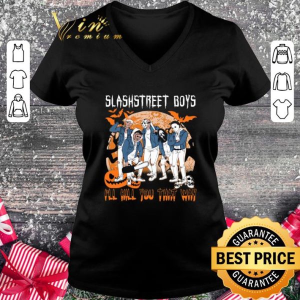 Original Horror Characters Michael Slashstreet Boys I’ll Kill You That Way shirt 2