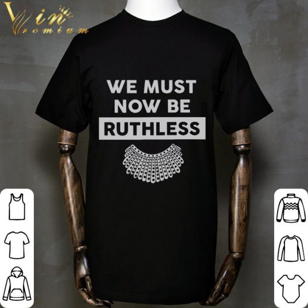 We trust now be Ruthless Ruth Bader Ginsburg shirt 2