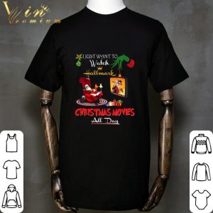 Grinch i just want to watch Hallmark Christmas movies all day shirt 4