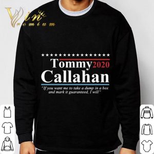 Tommy 2020 Callahan if you want me to take a dump in a box shirt 5