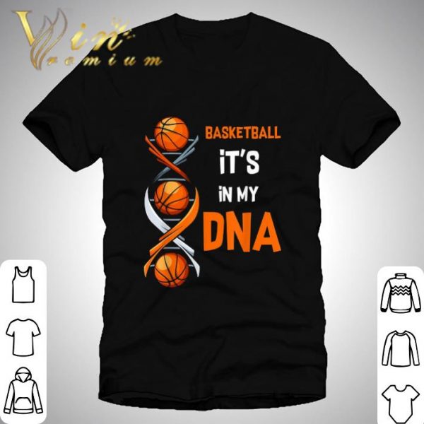Basketball It's In My DNA shirt 1