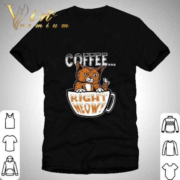 Coffee right meow cat shirt 1