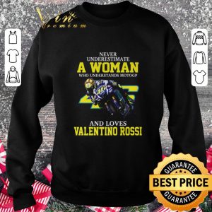 Official Never underestimate a woman who understands motoGP Valentino Rossi shirt 5