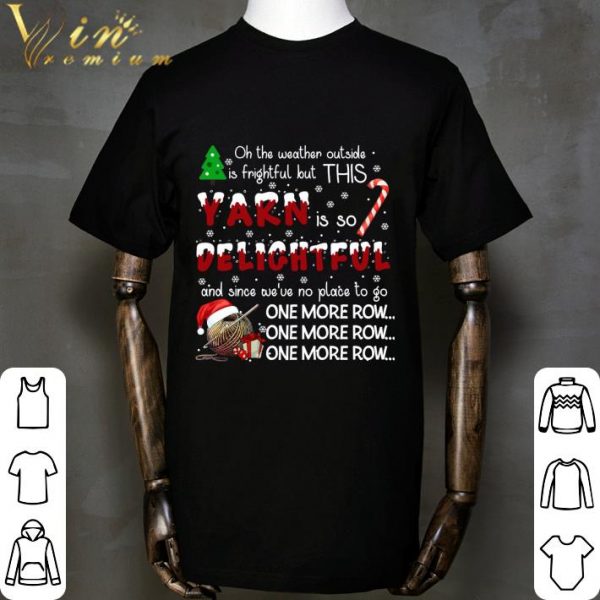 Crochet Oh the weather outside is frightful but this yarn Christmas shirt 2