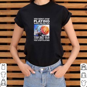 Awesome Basketball You don’t stop Playing when you get old you get old when you stop playing shirt 5