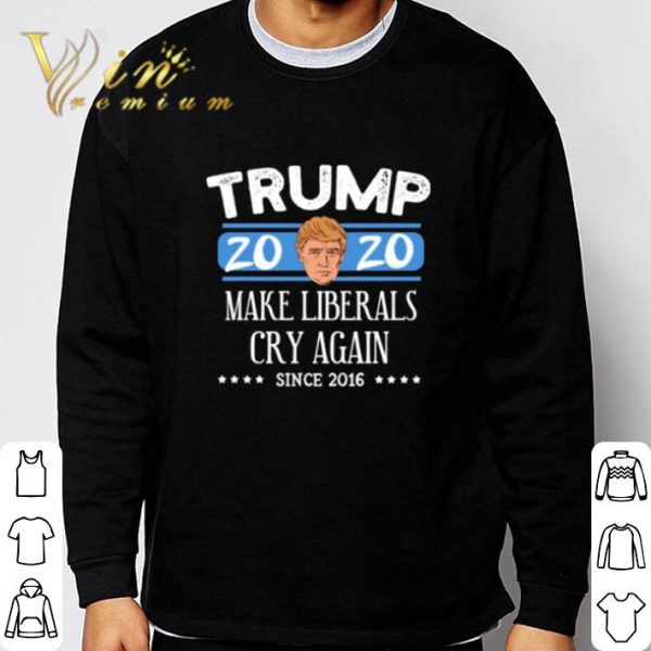 Head Donald Trump 2020 make liberals cry again since 2016 shirt 3