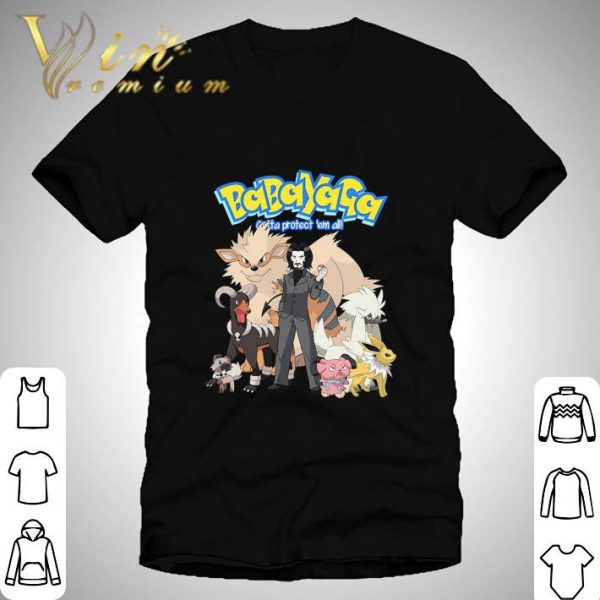 Babayaga gotta protect 'em all John Wick and Pokemon shirt 1