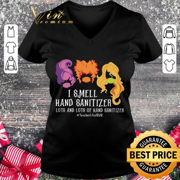 Awesome Hocus Pocus i smell Hand Sanitizer lots and lots of Hand Sanitizer #teacherlife2020 shirt 2