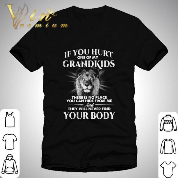 Lion if you hurt one of my grandkids there is no place shirt 1