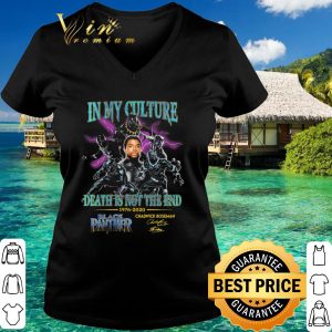 Nice In My culture death is not the end 1976 2020 Black Panther Chadwick Boseman signature shirt 5
