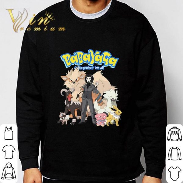 Babayaga gotta protect 'em all John Wick and Pokemon shirt 3