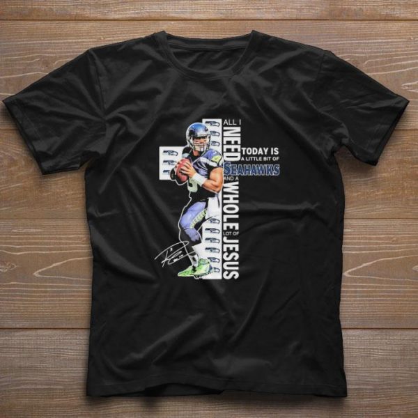 Pretty All I need today Is A little bit of Seahawks and a whole lot of Jesus shirt 1