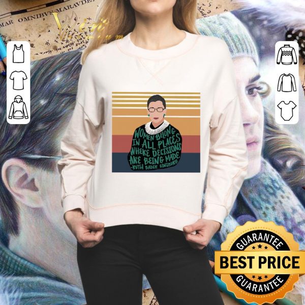 Original R.I.P. RBG Women belong in all places where decisions vintage shirt 2