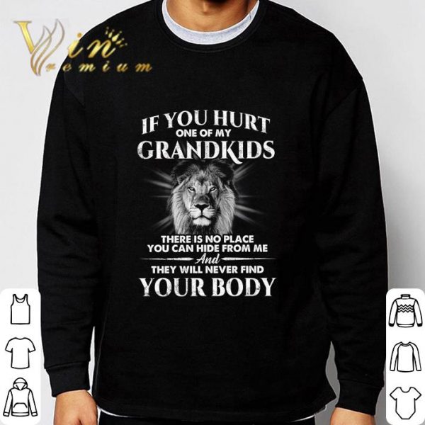 Lion if you hurt one of my grandkids there is no place shirt 3