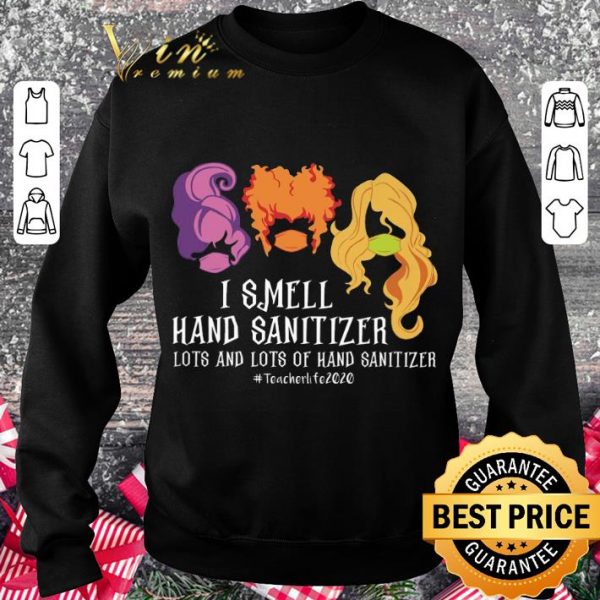 Awesome Hocus Pocus i smell Hand Sanitizer lots and lots of Hand Sanitizer #teacherlife2020 shirt 3