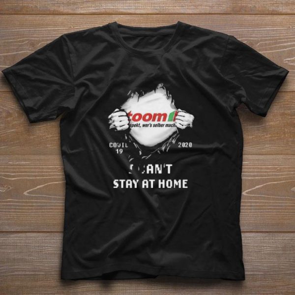 Official Blood inside Toom Respekt Wer’s selber macht covid 19 2020 I can’t stay at home shirt 1