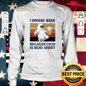 Official I drink Beer because 2020 Is Boo sheet vintage shirt 5