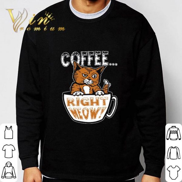 Coffee right meow cat shirt 3