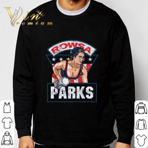 Nah Rosa Rowsa parks shirt 5