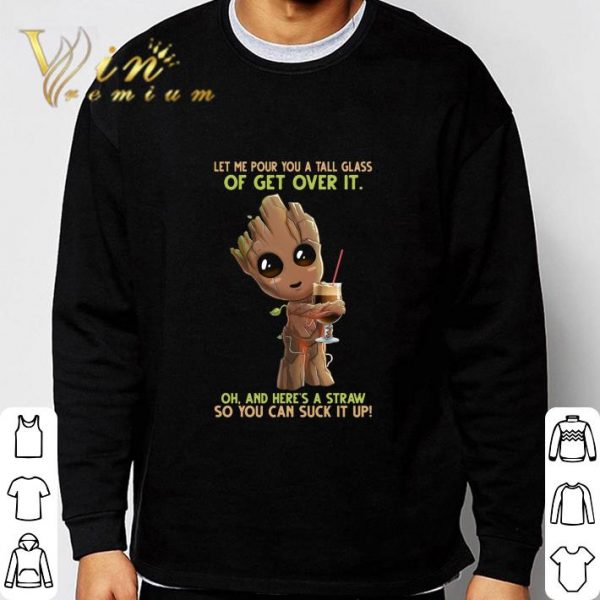 Baby Groot hug coffee let me pour you a tall glass of get over it shirt 3