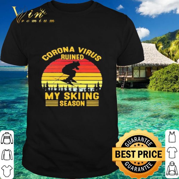 Original Corona virus ruined my skiing season vintage retro shirt 1