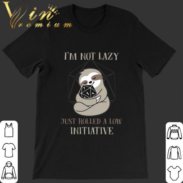 Hot Sloth Dungeon i'm not lazy just rolled a low initiative shirt 1