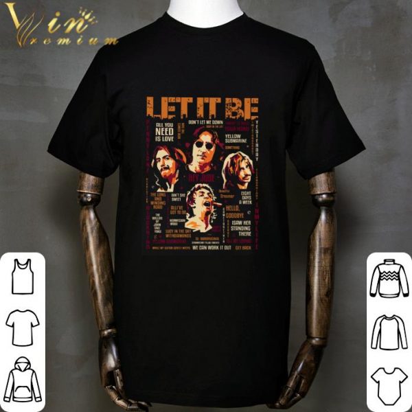 The Beatles Let it be all you need is love don't let me down shirt 2