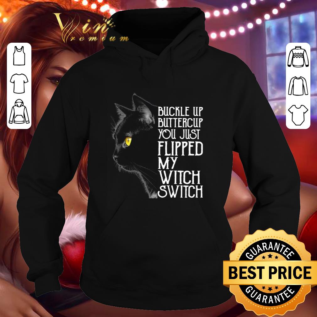 Black cat buckle up buttercup you just flipped my witch switch shirt 9 Black cat buckle up buttercup you just flipped my witch switch shirt