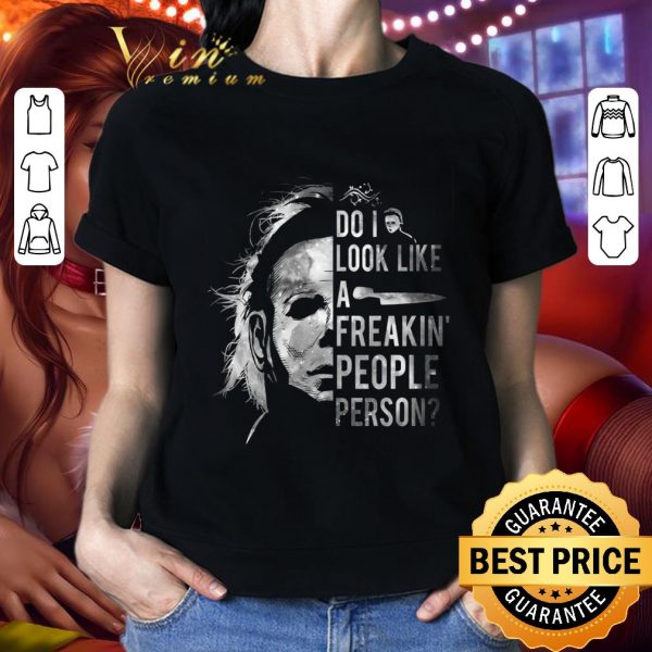 Halloween Michael Myers do i look like a freakin' people person shirt 2