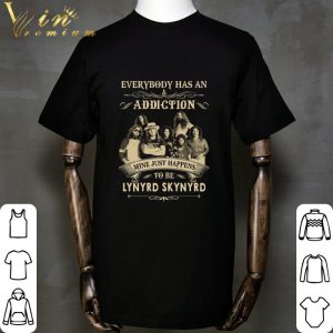 Everybody has an addiction mine just happens to be Lynyrd Skynyrd band shirt 4