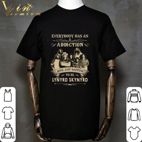 Everybody has an addiction mine just happens to be Lynyrd Skynyrd band shirt 2