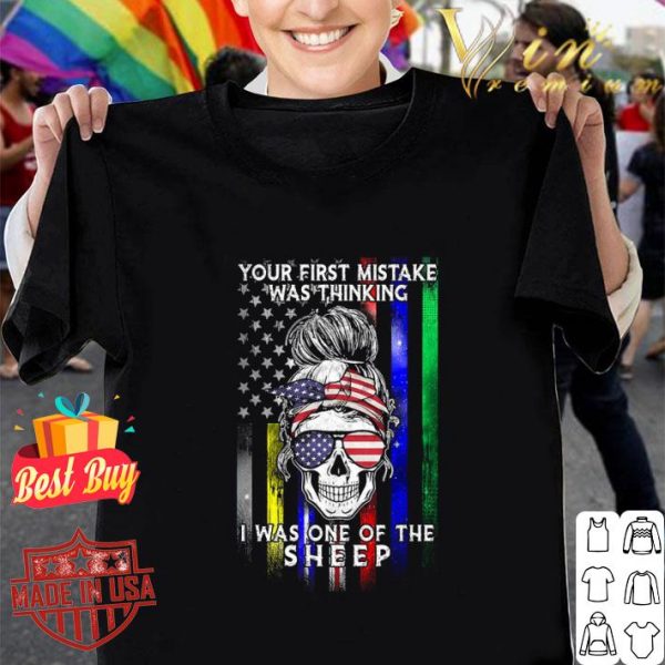 Best Skull American Flag Your First Mistake Was Thinking I Was One Of The Sheep shirt 1