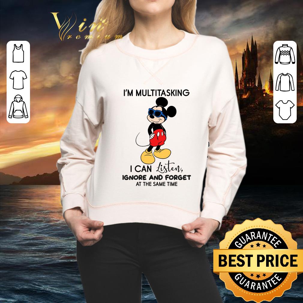 Original Disney Mickey i'm multitasking i can listen ignore and forget shirt 2