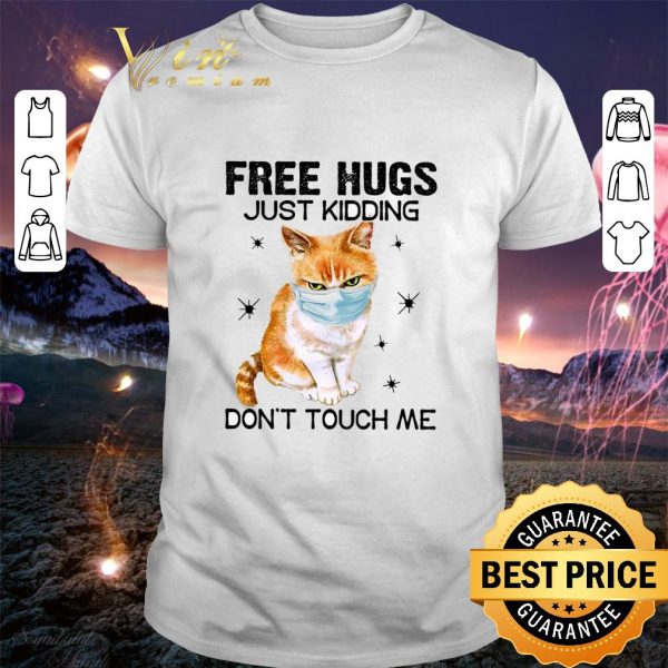 Best Cat mask free hugs just kidding don't touch me shirt 1