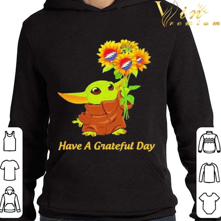 Star Wars Baby Yoda Sunflowers Have A Grateful Day Grateful Dead shirt 9 Star Wars Baby Yoda Sunflowers Have A Grateful Day Grateful Dead shirt