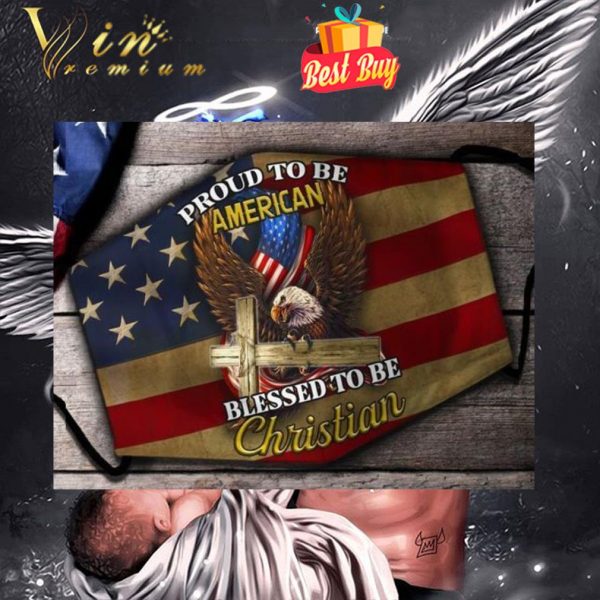 Eagle Proud To Be American Blessed To Be Christian Face Mask 1