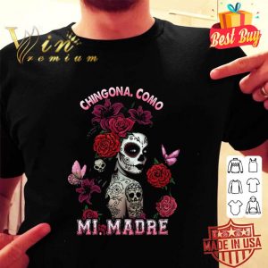 Official Chingona Como Mi Madre Latina Women shirt 4