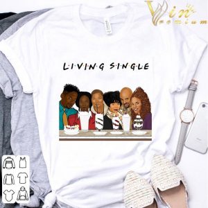Friends Living Single Characters Drinking shirt 5