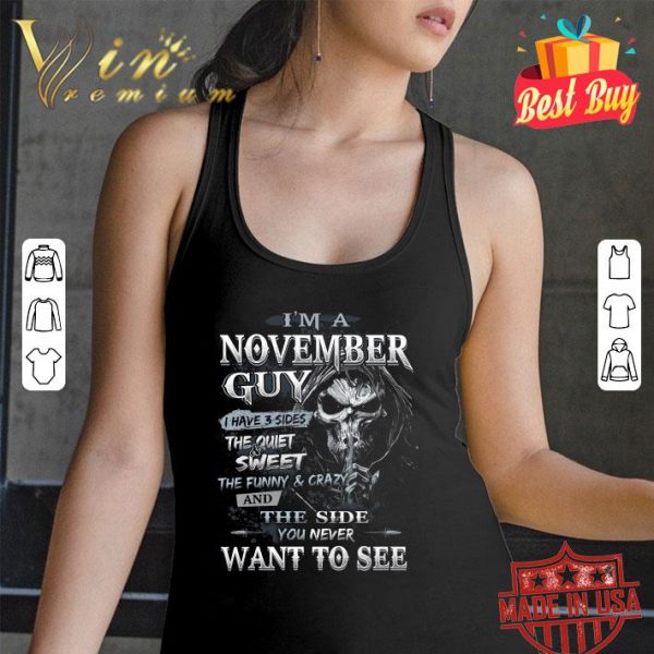 Awesome Death i'm a november guy i have 3 sides the quiet & sweet shirt 3