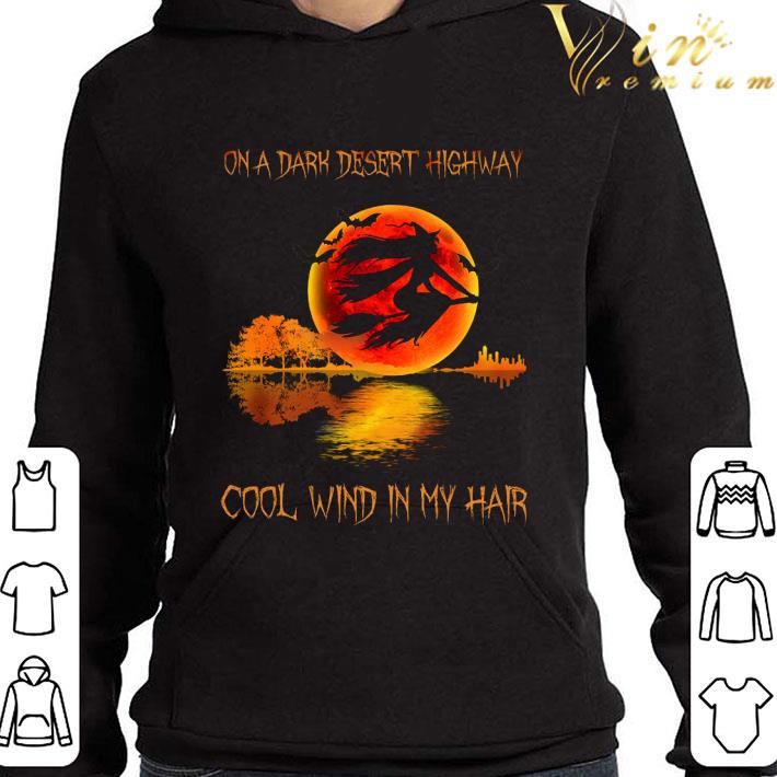 Witch on a dark desert highway cool wind in my hair sunset guitar lake shirt 7 Witch on a dark desert highway cool wind in my hair sunset guitar lake shirt