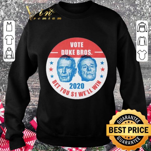 Premium Vote Duke Bros 2020 bet you $1 we'll win shirt 3