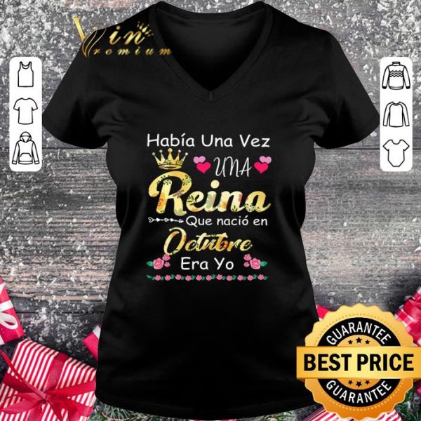 Official Habia Una Vez Una Reina Que Nacio En Octubre Era Yo shirt 2