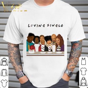 Friends Living Single Characters Drinking shirt 4