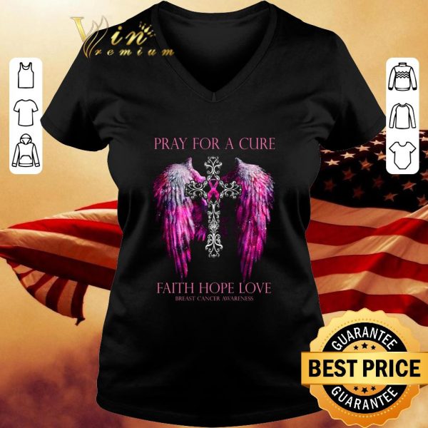 Pray for a cure faith hope love Breast Cancer awareness Cross shirt 3